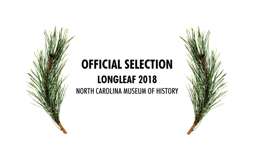 Official Selection laurel of Longleaf 2018, film festival of the North Carolina Museum of History