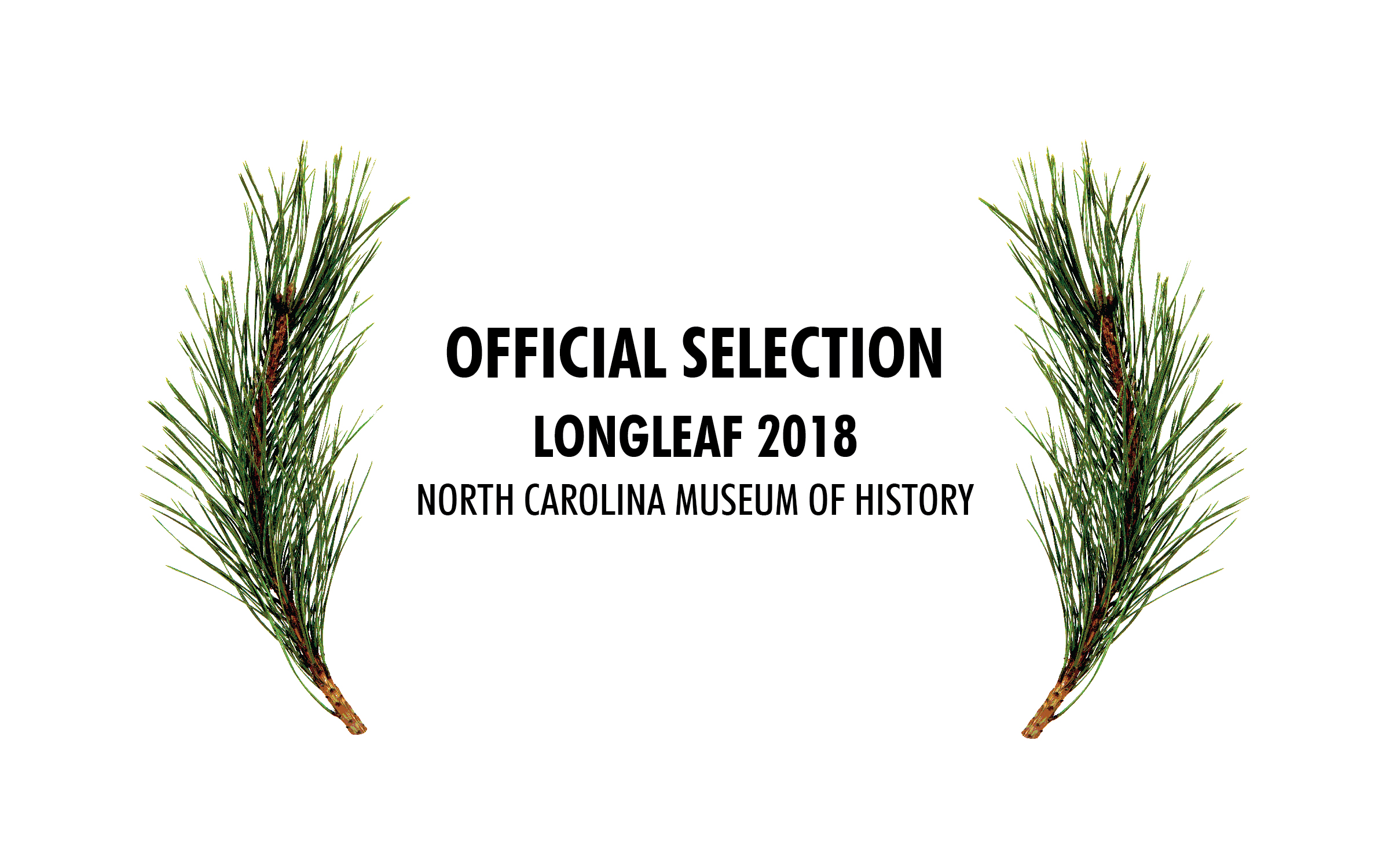 Official Selection laurel of Longleaf 2018, film festival of the North Carolina Museum of History
