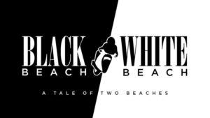 2018 Longleaf Film Festival Official Selection: Black Beach, White Beach - A Tale of Two Beaches