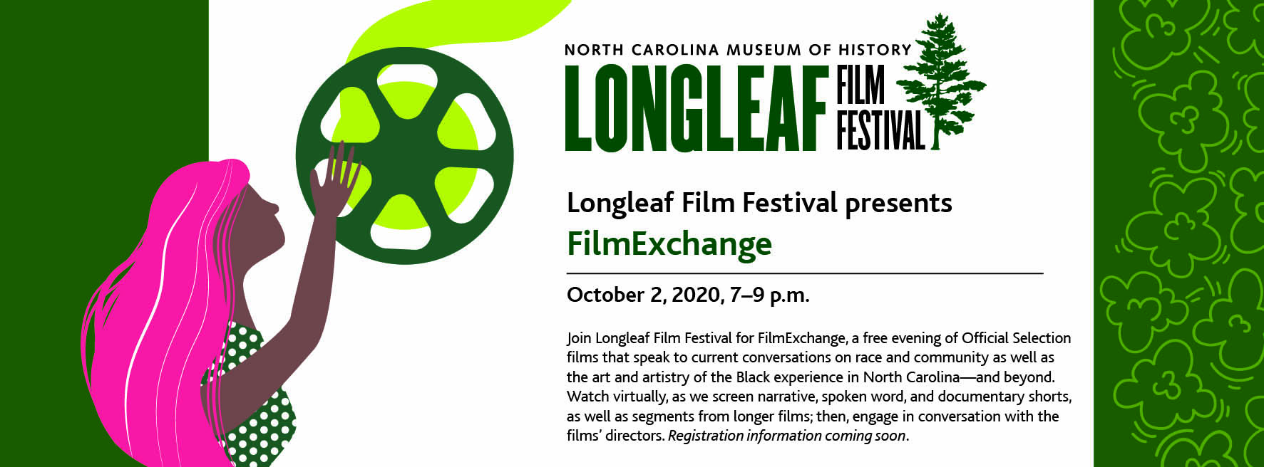 2020 Longleaf Film Festival Special Event: Film Exchange, a program that speaks to current conversations on race and community and the art and artistry of Black experience