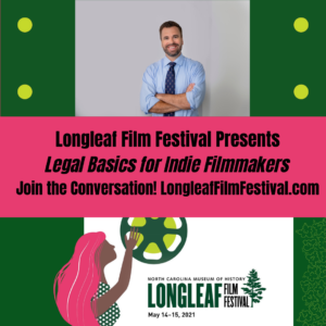 Legal Basics, with attorney Thomas Varnum, is an afternoon workshop at Longleaf Film Festival LFF 2021