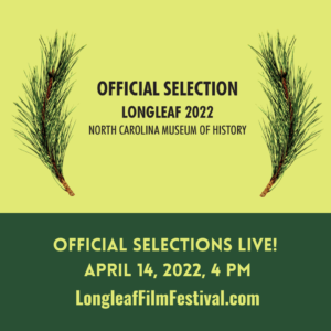2022 Longleaf Film Festival Official Selection announcement