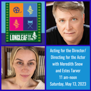 Directing for the Actor/Acting for the Director is one of three workshops at Longleaf Film Festival 2023
