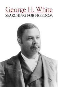 2023 Longleaf Film Festival Official Selection: George H White Searching For Freedom