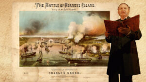 2023 Longleaf Film Festival Official Selection: The Battle of Roanoke Island. Story of an Eye Witness. Musically Portrayed by Charles Grobe
