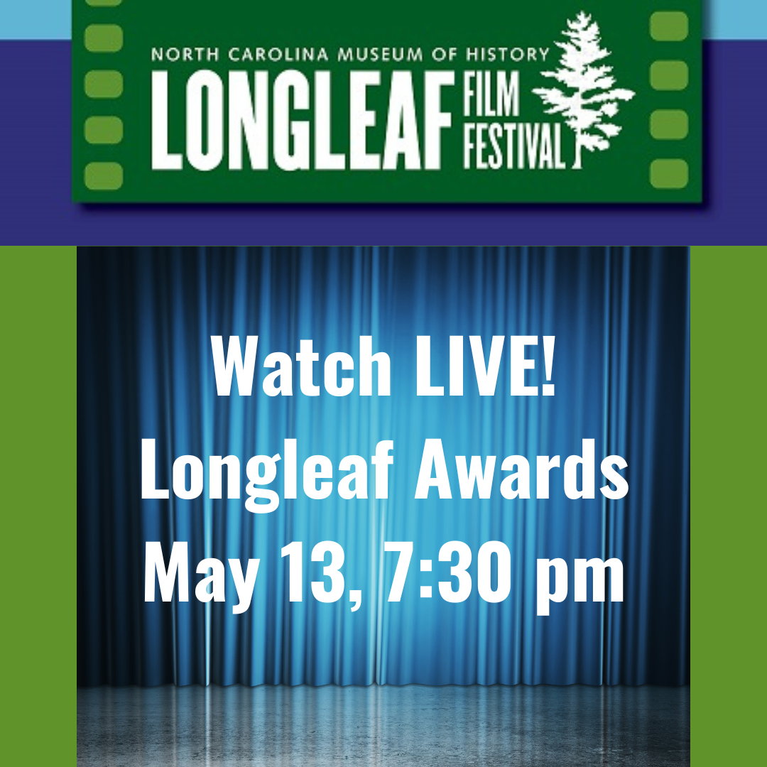 2023 Longleaf Film Festival: North Carolina Museum of History, Raleigh